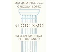 Stoicismo. Esercizi spirituali per un anno
