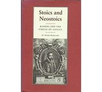 Stoics and Neostoics: Rubens and the Circle of Lipsius