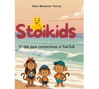 Stoikids 1: El día que conocimos a Tuktuk