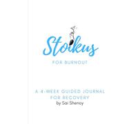 Stoikus for Burnout: A 4-Week Guided Journal for Recovery