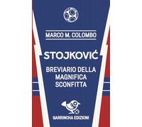 Stojković. Breviario della magnifica sconfitta