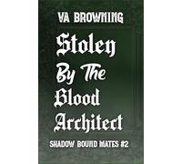 Stolen By The Blood Architect: An Accidentally Trapped Vampire Romance (1 Hr Read)