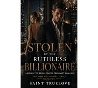 STOLEN BY THE RUTHLESS BILLIONAIRE: A KIDNAPPED BRIDE, FORCED PROXIMITY ROMANCE