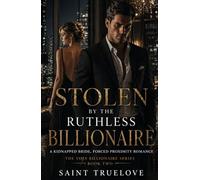 STOLEN BY THE RUTHLESS BILLIONAIRE: A KIDNAPPED BRIDE, FORCED PROXIMITY ROMANCE