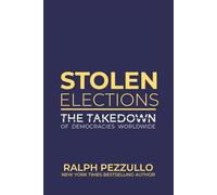 Stolen Elections: The Takedown of Democracies Worldwide