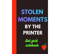 STOLEN MOMENTS BY THE PRINTER: Dot Grid Notebook