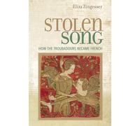 Stolen Song: How the Troubadours Became French