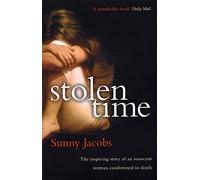 Stolen Time One Womans Inspiring Story As An Innocent Condemned