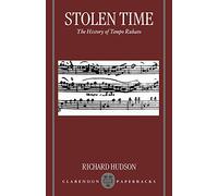 Stolen Time: The History of Tempo Rubato (Clarendon Paperbacks) by Richard Hudson (12-Dec-1996) Paperback
