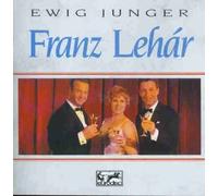 Stolz,Robert - Ewig Junger Franz Lehar