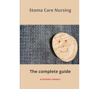 Stoma Care Nursing The complete Guide