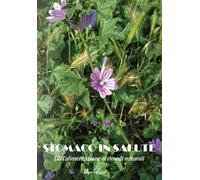 Stomaco in salute. Dall'alimentazione ai rimedi naturali