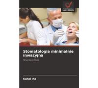 Stomatologia minimalnie inwazyjna: Nowa koncepcja