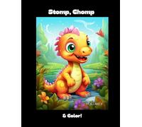 Stomp, Chomp & Color!: A Roaring Dinosaur Coloring Book for Kids Ages 4-8