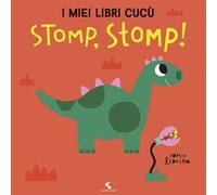 Stomp! Stomp! I miei libri cucù. Ediz. a colori