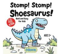 Stomp! Stomp! Shoesaurus!: Bold and Easy Dinosaur Coloring Book for Kids | Perfect for Kids Ages 3+ | 40 Coloring Pages | (Simple & Cute Coloring Fun)