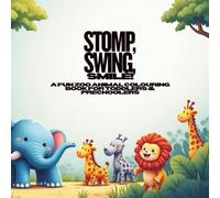 Stomp, Swing, Smile!: A Fun Zoo Colouring Book for Toddlers & Preschoolers