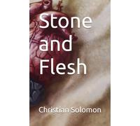 Stone and Flesh