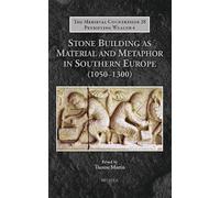 Stone Building as Material and Metaphor in Southern Europe (1050-1300)