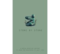 Stone By Stone: A Daily Practice Journal to Move the Mountains in Your Life