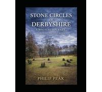 Stone circles of Derbyshire- A magical journey through ancient sites: A personal awakening
