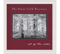 Stone Cold Roosters - Out Of The Woods