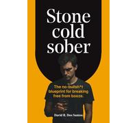 Stone Cold Sober: The no-bullsh*t blueprint for breaking free from booze.
