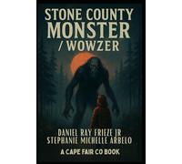 Stone County Monster / Wowzer: Book One of the Stone County Saga