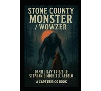 Stone County Monster / Wowzer: Book One of the Stone County Saga