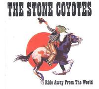 Stone Coyotes - Ride Away From The World