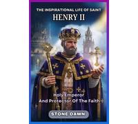 Stone Dawn The Inspirational Life of Saint Henry II (Tascabile)