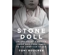 Stone Doll: An Immigrant's Memoir from War-Torn Italy to the American Dream