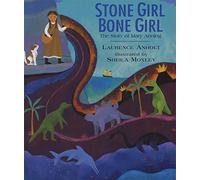 Stone Girl Bone Girl: The Story of Mary Anning of Lyme Regis: 1