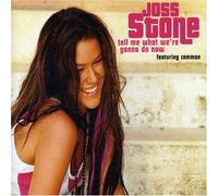 Stone,Joss - Tell Me What We'Re Gonna Do Now