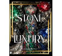 Stone Luxury: A Premium Gemstone Coloring Book with Gemology Facts and a 52-Week Journey Through the World of Precious Stones