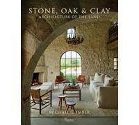 Stone, Oak & Clay: Architecture of the Land