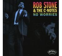 Stone, Rob & The C-Notes - No Worries
