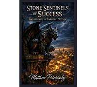 Stone Sentinels of Success: Awakening the Gargoyle Within