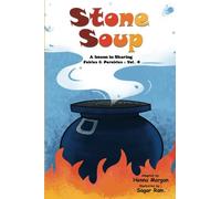 Stone Soup: A Lesson in Sharing , Fables & Parables : Vol. 4