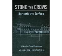 Stone the Crows: Beneath the Surface: 3