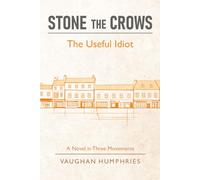 Stone the Crows: The Useful Idiot: 2