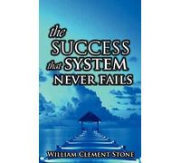 Stone W Clement Stone William C The Success System That Never (Copertina rigida)
