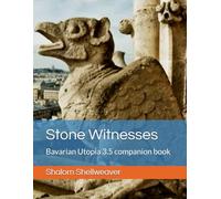Stone Witnesses: Bavarian Utopia 3.5 companion book
