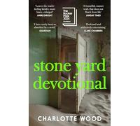 Stone Yard Devotional : Shortlisted for the Booker Prize 2024: Shortlisted for the Booker Prize 2024 and One of the 10 Best Books of 2025 for the New York Times and Washington Post