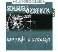Stonebridge & Robbie Rivera Pr - Enough Is Enough