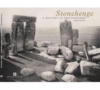 Stonehenge: A History in Photographs