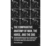 Stonehenge Comparative Anatomy of Man, the Horse, and the Dog - Cont (Tascabile)
