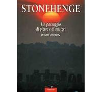 Stonehenge. Un paesaggio di pietre e di misteri