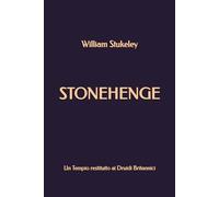 Stonehenge: Un Tempio restituito ai Druidi Britannici