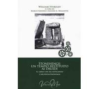 Stonehenge: un tempio restituito ai druidi. Il libro che ha anticipato l'archeoastronomia